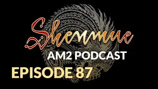 The Shenmue AM2 Podcast Ep. 87 - The New Era of Sega