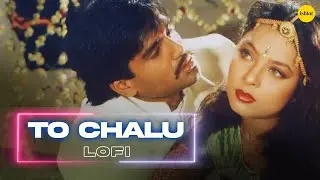 To Chalun | Lo-Fi Video | Border | Sunny Deol, Sunil Shetty | 90's Hindi Hits