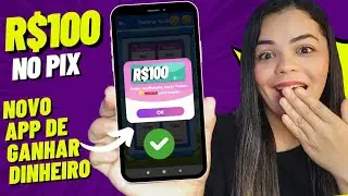 GANHE ATÉ R$100 NO PIX COM NOVO APP - RENDA EXTRA