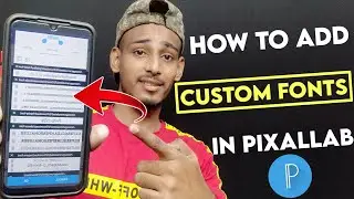 How to add fonts in pixellab !! Pixellab me font kaise add kare 2021