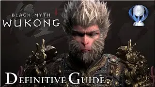 Black Myth Wukong [PC] - Definitive Guide  100% / All 36 Trophies and 81 Achievements