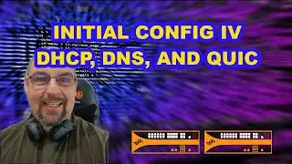 Initial Config IV | Palo Alto Training | DHCP DNS and QUIC