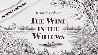 The Wind in the Willows - Bedtime Story (Full Audiobook with SFX)