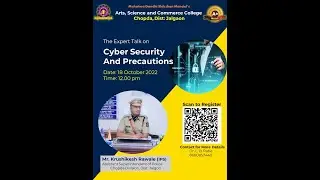 Cyber Security: Possibilities and Precautions by Hon'ble Mr. Krushikesh Rawale (IPS) ASP Chopda
