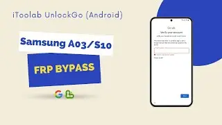 2024 Samsung A03/S10 FRP Bypass with iToolab UnlockGo (Android)