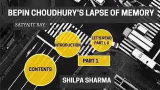 Class 8- Bepin Chaudhury's Lapse of Memory| Part 1| Summary| Explanation| In-depth Analysis