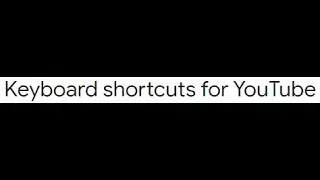 (update video) Keyboard shortcuts for Youtube for modified "old" layout