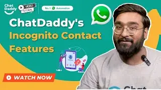 ChatDaddy Tutorial | How Incognito Contact Mode Saves Time on WhatsApp | ENG