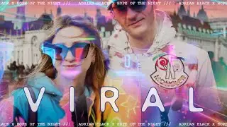 ADRIAN BLACK X HOPE OF THE NIGHT - VIRAL (OFFICIAL EXPERIMENTAL VIDEO)