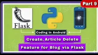 CREATE AN ARTICLE DELETE FEATURE FOR BLOG VIA FLASK PYDROID3 