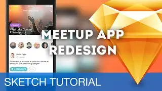 Sketch 3 Tutorial • Meetup App Redesign (iOS) • Sketchapp Tutorial & Design Workflow