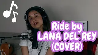 ride by Lana del Rey (cover)