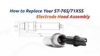 How to Replace the ST-765/71XSS Sensor Electrode Head Assembly | EH-765 | Pyxis Lab®