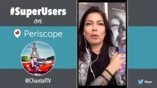 Periscope #SuperUsers @ChantalTV