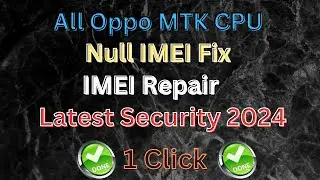 Oppo Null IMEI | IMEI repair | no need downgrade | no need Pandora | latest security 2024 #imei