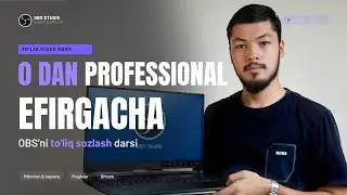 Sifatli efir uchun OBS Studio'ni 0 dan sozlash | 2026 | 