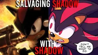 Salvaging Shadow With Shadow