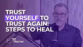Rebuilding the Ability to Trust and Be Vulnerable Again