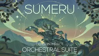 Sumeru/须弥/スメール Orchestral and Piano Suite - Genshin Impact OST Medley