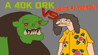 A WH40K Ork VS Weird Al Yankovic￼