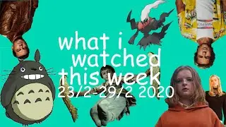 What I watched this week 23 February - 29 February 2020 REUPLOAD