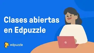Clases Abiertas en Edpuzzle