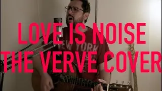The Verve - Love is noise - Gabriele in the Music Wonderland