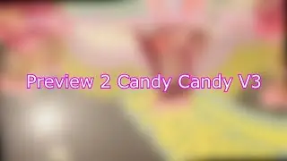 Preview 2 Candy Candy V3