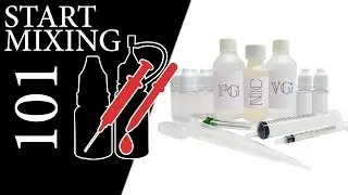 Start Mixing Eliquid 101 | Discussion/Instruction
