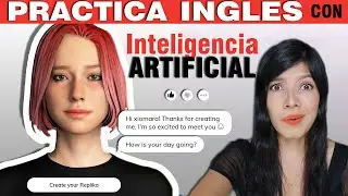 Aprender INGLÉS con un AMIGO VIRTUAL ! 24/7 // Replika.ai AVATAR // EWX