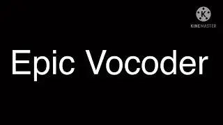 (REUPLOAD) Request Epic Vocoder Audio