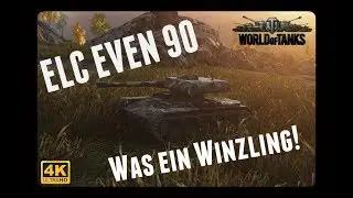 Let's Play World of Tanks | ELC EVEN 90 | Was ein Winzling! [ German - Gameplay - Deutsch ]