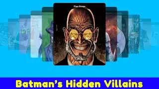 The Most Criminally Underrated Batman Villains