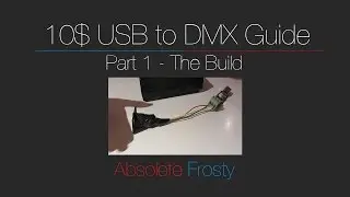 10$ USB to DMX Guide - The Build | Simillion