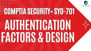 Authentication Factors  Design and Attributes - CompTIA Security+ SY0-701 - 4.6