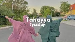 Tahayya - Speed up