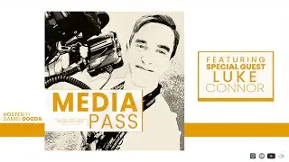 Media Pass - Luke Connor [Podcast]