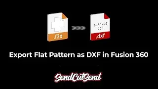How to Export a Flat Pattern as DXF in Fusion 360 for Laser Cutting