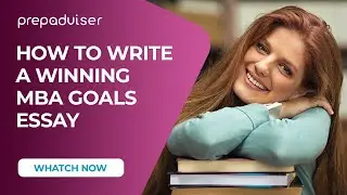 How to Write a Winning MBA Goals Essay