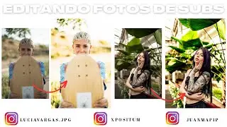 EDITANDO FOTOS DE SUSCRIPTORES 📸