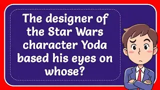 The designer of the Star Wars character Yoda based his eyes on whose? Answer