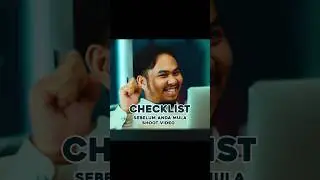 CHECKLIST SEBELUM ANDA MULA SHOOT VIDEO!!!