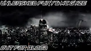 Unleashed Fury & MC Gyze - Out For Blood