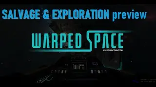 WarpedSpace 2023 Salvage & Exploration Gameplay preview