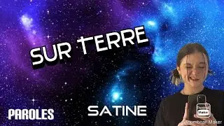 Sur Terre - Satine (Paroles)