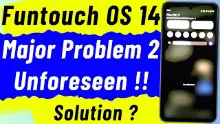 Funtouch OS 14 Major Problem 2 ! For All Users ! - These Devices ! Any Solution !