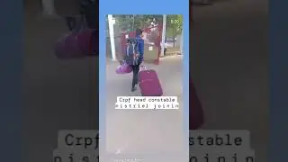 crpf head constable ministriel ki joining entry 💂💂💂💂🚓🚓🚓🚓 
