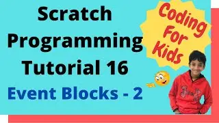 Coding for kids | Scratch Tutorial 16 | Event Blocks - Part 2