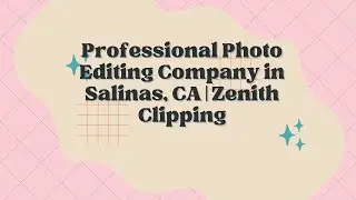 Professional Photo Editing Company in Salinas, CA | Zenith Clipping
