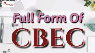full form of CBEC | CBEC stands for | CBEC Organization | Organizations Name | Mazaa 108 | 
